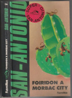SAN-ANTONIO N° 156 " FOIRIDON A MORBAC CITY " FLEUVE-NOIR DE 1993 - San Antonio