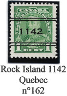 CANADA Préoblitérés Precancels Rock Island 1142 Quebec N°162 - Prematasellado