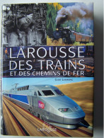 "LAROUSSE DES TRAINS ET DES CHEMINS DE FER".   100_2613 & 100_2614MHDY - Chemin De Fer & Tramway