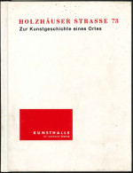 Holzhäuser Strasse 73: Zur Kunstgeschichte Eines Ortes. - Livres Anciens