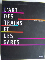 LES CHEMINS DE FER. "L'ART DES TRAINS ET DES GARES". 100_2634. 100_2635-1. 100_2636 à 100_2640MHDY - Bahnwesen & Tramways