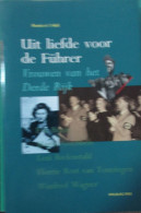 Uit Liefde Voor De Führer - Vrouwen Van Het Derde Rijk - Door Renée In 't Veld - 1995 - War 1939-45