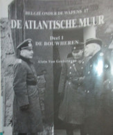 De Atlantische Muur - Deel 1 : De Bouwheren - Door A. Van Geeteruyen - 2000 - Guerra 1939-45