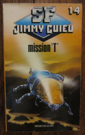 Mission "T" De Jimmy Guieu. Presses De La Cité, Collection Science-fiction Jimmy Guieu N° 14. 1988 - Presses De La Cité