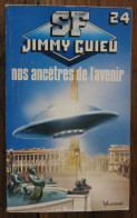 Nos Ancêtres De L'avenir De Jimmy Guieu. Paris, Vaugirard, Collection Science-fiction Jimmy Guieu N° 24. 1991 - Vaugirard