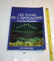 C314 Ouvrage - Les Ovni De L'apocalypse - Tome 2 - Les Temps D'abomination - Oorlog 1939-45