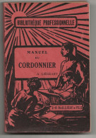 Bibliothèque Professionnelle MANUEL DU CORDONNIER A Liégeart  1947  Croquis Et Photos Nb Patronnage Coupe Matières Peaux - Bricolage / Technique