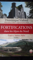 FORTIFICATIONS DANS LES ALPES DU NORD FRANCE SUISSE ITALIE PAR VIALARD  TOME 2 - Francés