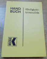 Handbuch Häufigkeitskriminalität, 1. Auflage 1986, 206 Seiten, Aus Dem Ministerium Des Innern Der Volkspolizei/DDR - Police & Militaire