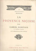 LA PROVENCE NICOISE G Hanoteaux 1928 De Garavan à La Vésubie De St Pierre De Roquebrune à Cannes De De Tende à La Roya - Provence - Alpes-du-Sud