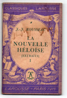 Les Classiques LAROUSSE - Editeur LAROUSSE - JEAN JACQUES ROUSSEAU - LA NOUVELLE HELOÏSE -extraits I - Non Classés