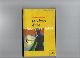 Les Classiques OEUVRES Et THEMES - Editeur HATIER - PROSPER MERIMEE - LA VENUS D' ILLE - Non Classés
