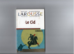 Les Classiques LAROUSSE - Editeur LAROUSSE - CORNEILLE - LE CID - Non Classés