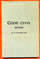CODE CIVIL Suisse Du 10 Décembre 1907 En Français 238 Pages  /Schweiz/Svizzera/Switzerland - Sin Clasificación
