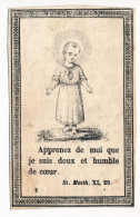 Image Pieuse Ancienne XIXe LA DOUCEUR Jésus Enfant Apprenez De Moi Que Je Suis Doux Et Humble De Coeur - Andachtsbilder