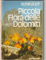 L. - Piccola Flora Delle Dolomiti Di Paula Kohlhaupt  -  Ediz. Athesia, Bolzano - Terza Ediz.  -  Pag  77 , 100 Illustr. - Andere & Zonder Classificatie