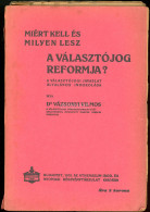 VÁZSONYI VILMOS ◆ Miért Kell és Milyen Lesz A Választójog Re­formja? A Választójogi Javaslat általános Indoklása. Budape - Alte Bücher