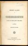 DEGRÉ ALAJOS Visszaemlékezéseim. (Az 1848-49-ik év Előtti, Alatti és Utáni Időkből.) I-II. Kötet. [egybekötve] Második K - Old Books