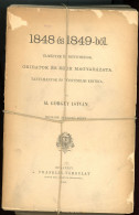 Görgey István, Id.: 1848 és 1849-ből. Élmények és Benyomások. Okiratok és Ezek Magyarázata Tanulmányok és Történelmi Kri - Old Books