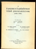 DÉRY ENDRE-ELBERT ENDRE-FRIEDMANN ENDRE-VÁGI JÓZSEF A Fasizmus üldözötteit Védő Jogszabályok (1945-1946). Az Előszót írt - Alte Bücher