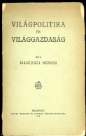 Dr. MARCZALI HENRIK: VILÁGPOLITIKA ÉS VILÁGGAZDASÁG. ELSŐ KIADÁS! Bp. 1918. Pallas. 70p. - Old Books