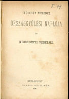 KÖLCSEY FERENC  Országgyűlési Naplója és Wesselényi Védelme. Budapest, 1874. Ráth Mór.  358 P. (cerúzás Aláhúzások Néhol - Old Books
