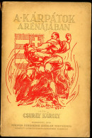 Csuray Károly: A Kárpátok Arénájában. Urmánczy Nándor Előszavával. Budapest, 1930. 153 P. - Alte Bücher