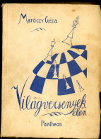 MARÓCZY Géza: Világversenyek élén, Visszaemlékezései A Magyar Sakkozás Fénykorának Eseményeire 1943. Bp. 244p Első Kiadá - Alte Bücher