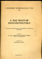 A Mai Magyar Szociálpolitika. Bp.1939. 1023 Oldalas Tanulmány Gyűjtemény! Közzéteszi Dr. Vitéz Keresztes-Fischer Ferenc, - Alte Bücher