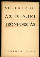 Steier Lajos: Az 1849-iki Trónfosztás Előzményei és Következményei Bp. 1928. 388l - Alte Bücher