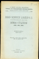 IVÁNYI BÉLA: Báró Sennyey László S. J. Nagyszombati Rector Római Utazásai (1687., 1693., 1696.) Budapest, 1929. 131p - Alte Bücher