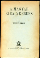 Polónyi Dezső: A Magyar Királykérdés Bp. (1928.) 239p - Alte Bücher