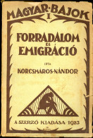 KORCSMÁROS Nándor: Forradalom és Emigráció. Budapest, 1923. Szerző. [„Jókai” Ny.] 181 L. - Livres Anciens