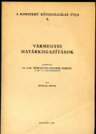 BENISCH Artúr: Vármegyei Határkiigazítások.   Bp. 1938.  44p - Libros Antiguos Y De Colección