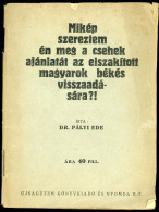 Pályi Ede, Dr.: Mikép Szereztem én Meg A Csehek Ajánlatát Az Elszakított Magyarok Békés Visszaadására?! Bp., 1927. 47p - Libros Antiguos Y De Colección