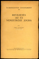 IRK ALBERT / Bevezetés Az új Nemzetközi Jogba   Pécs, 1929. 310p - Libros Antiguos Y De Colección