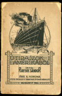 Raffay Sándor: Útirajzok Amerikából. Bp. 1914.) 52 L. Ritka Könyv, A Kivándorlással összefüggésben - Libros Antiguos Y De Colección