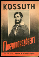 Kossuth Lajos - Magyarországért.   Bp., 1943, Stádium Rt. 124p Szép! - Libros Antiguos Y De Colección