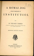 VÉCSEY TAMÁS / A Római Jog Külső Története és Institutiói.  Budapest, 1888. 652p, Szép állapotban - Old Books