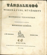 1832 Társalkodó. Tudományos, Művészeti és Mesterségi Tekintetben. I. évf. Második Fele.53-104 Szám. - Alte Bücher