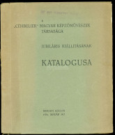 A "Céhbeliek" Magyar Képzőművészek Társasága Jubiláris Kiállításának Katalogusa, Nemzeti Szalon, Bp., 1934 - Old Books