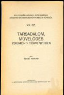 Szabó Ferenc: Társadalom, Művelődés Zsigmond Törvényeiben. Kolozsvári-szegedi értekezések A Magyar Művelődéstörténelem K - Libros Antiguos Y De Colección