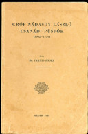 TAKÁTS Endre, Dr.: Gróf Nádasdy László Csanádi Püspök (1662–1729) Szeged, 1943. 144p - Libros Antiguos Y De Colección