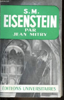 S.M.Eisenstein - Collection Classiques Du Cinéma N°4. - Mitry Jean - 1962 - Cinéma / TV