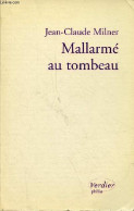 Mallarmé Au Tombeau - Collection " Philia " - Dédicace De L'auteur. - Milner Jean-Claude - 1999 - Livres Dédicacés