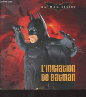 Batman Begins - L'initiation De Batman (D'après Lé Film) - Collectif - 2005 - Films
