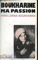 Boukharine Ma Passion - Collection " Au Vif Du Sujet ". - Boukharina Anna Larina - 1990 - Slavische Talen