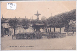 COMPIEGNE- FONTAINE SAINT-JACQUES - Compiegne