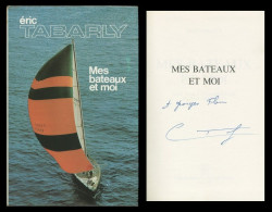 Eric Tabarly (1931-1998) - Mes Bateaux Et Moi - Édition Dédicacée - 1976 - Esploratori E Avventurieri