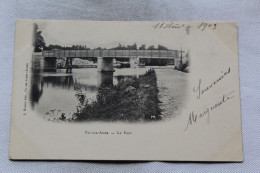 Cpa 1903, Vic Sur Aisne, Le Pont, Aisne 02 - Vic Sur Aisne